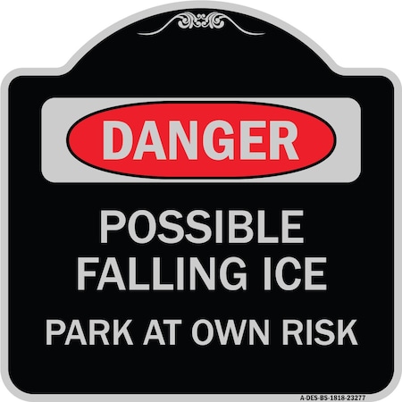 Signmission Possible Falling Ice Park at Own Risk Heavy-Gauge Aluminum Architectural Sign, 18" H, BS-1818-23277 A-DES-BS-1818-23277